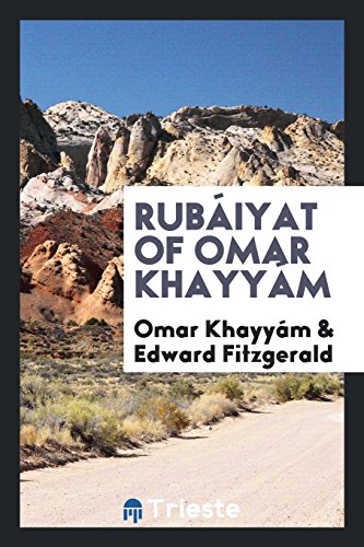 RubáIyat of Omar Khayyám - Omar Khayyám; Edward Fitzgerald