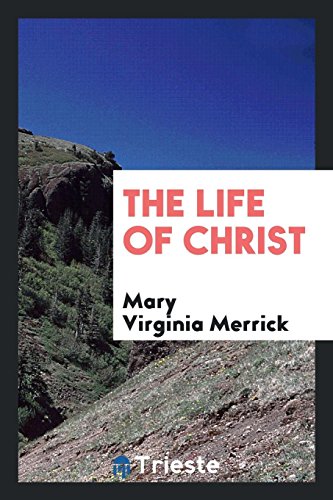 9780649743537: The life of Christ;