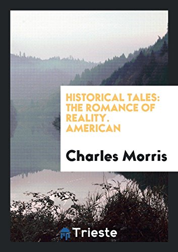 9780649752256: Historical tales; the romance of reality