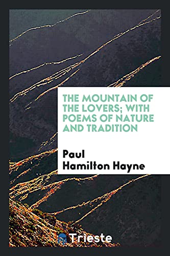 9780649756728: The mountain of the lovers; with poems of nature and tradition