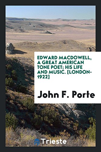 9780649758241: Edward MacDowell, a great American tone poet; his life and music