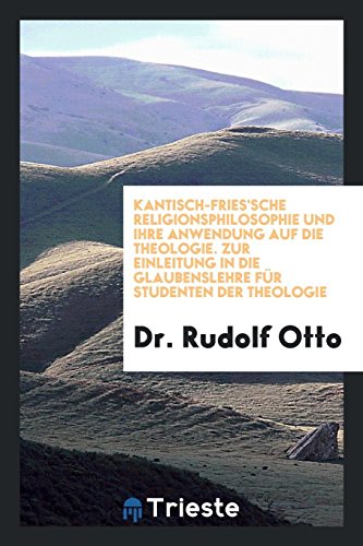 9780649773633: Kantisch-Fries'sche Religionsphilosophie und ihre Anwendung auf die Theologie ; zur Einleitung in die Glaubenslehre fr Studenten der Theologie