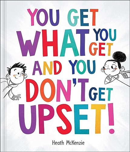 Stock image for You Get What You Get and You Don't Get Upset! (Life Lessons) for sale by Housing Works Online Bookstore