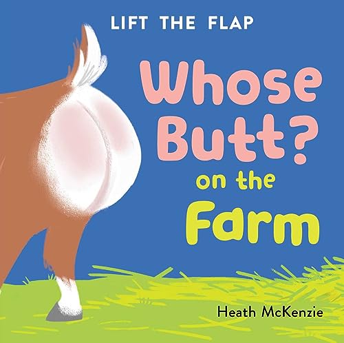 Beispielbild fr Whose Butt? On the Farm: Lift-The-Flap Book zum Verkauf von Blackwell's