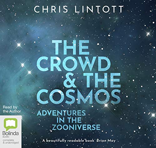 Beispielbild fr The Crowd & the Cosmos: Adventures in the Zooniverse zum Verkauf von Monster Bookshop