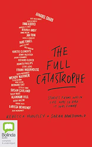 9780655631026: The Full Catastrophe: Stories From When Life Was So Bad It Was Funny