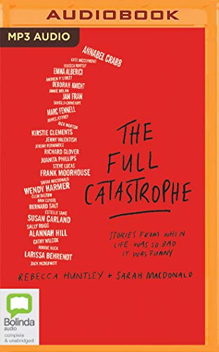 9780655631187: The Full Catastrophe: Stories From When Life Was So Bad It Was Funny