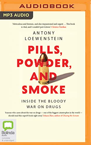 Stock image for Pills, Powder, and Smoke: Inside the Bloody War on Drugs for sale by Buchpark