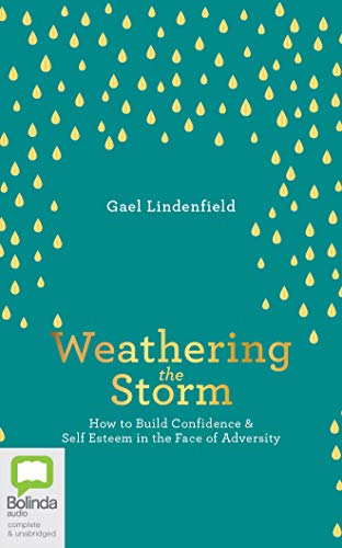 Stock image for Weathering the Storm: How to Build Confidence & Self Esteem in the Face of Adversity for sale by Buchpark