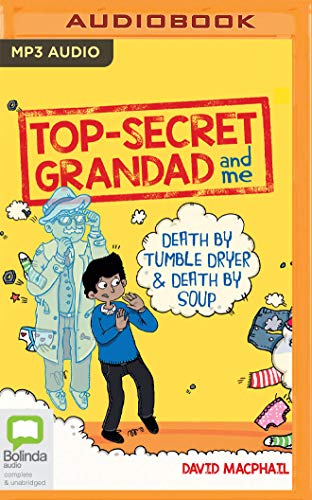 Beispielbild fr Top Secret Grandad and Me: Death by Tumble Dryer & Death by Soup zum Verkauf von Buchpark