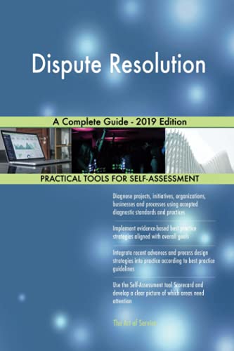 Stock image for Dispute Resolution A Complete Guide - 2019 Edition for sale by WorldofBooks