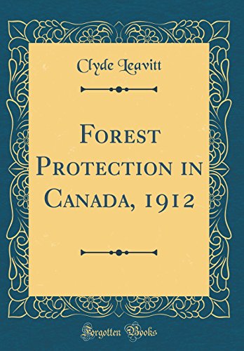 Beispielbild fr Forest Protection in Canada, 1912 Classic Reprint zum Verkauf von PBShop.store US