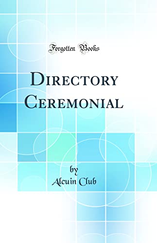 Beispielbild fr Directory Ceremonial (Classic Reprint) zum Verkauf von PBShop.store US