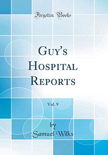 9780656015047: Guy's Hospital Reports, Vol. 9 (Classic Reprint)