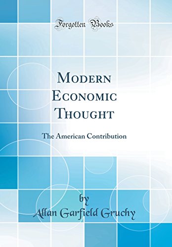 Beispielbild fr Modern Economic Thought The American Contribution Classic Reprint zum Verkauf von PBShop.store US