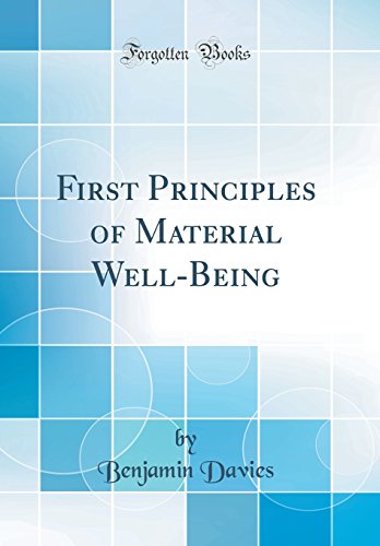 9780656024292: First Principles of Material Well-Being (Classic Reprint)
