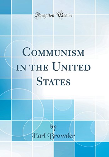 Beispielbild fr Communism in the United States (Classic Reprint) zum Verkauf von WorldofBooks