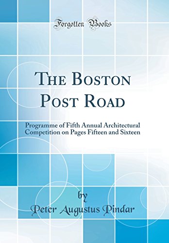 9780656061983: The Boston Post Road: Programme of Fifth Annual Architectural Competition on Pages Fifteen and Sixteen (Classic Reprint)