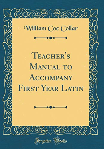Imagen de archivo de Teacher's Manual to Accompany First Year Latin Classic Reprint a la venta por PBShop.store US
