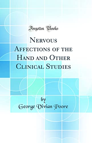 Beispielbild fr Nervous Affections of the Hand and Other Clinical Studies (Classic Reprint) zum Verkauf von PBShop.store US