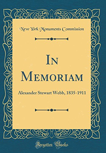 Imagen de archivo de In Memoriam: Alexander Stewart Webb, 1835-1911 (Classic Reprint) a la venta por PBShop.store US