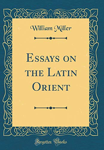 Stock image for Essays on the Latin Orient Classic Reprint for sale by PBShop.store US