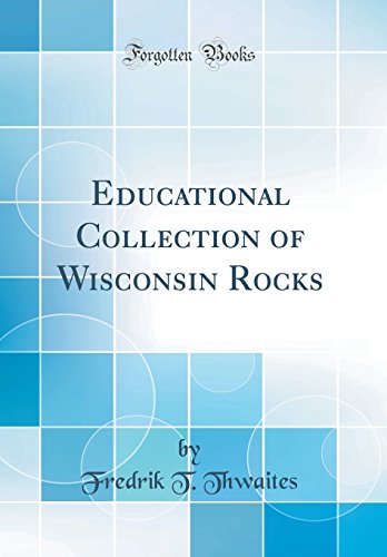 Beispielbild fr Educational Collection of Wisconsin Rocks Classic Reprint zum Verkauf von PBShop.store US