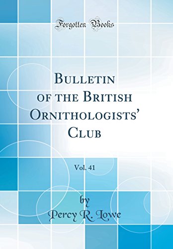 9780656165650: Bulletin of the British Ornithologists' Club, Vol. 41 (Classic Reprint)