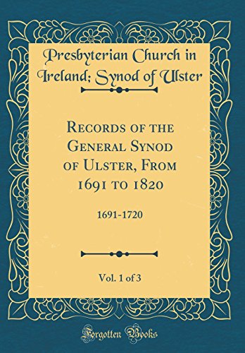9780656168606: Records of the General Synod of Ulster, From 1691 to 1820, Vol. 1 of 3: 1691-1720 (Classic Reprint)