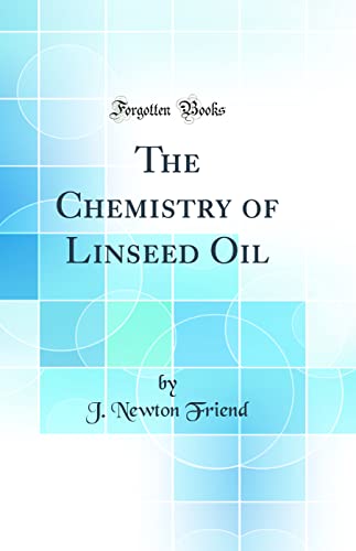 Stock image for The Chemistry of Linseed Oil (Classic Reprint) for sale by PBShop.store US