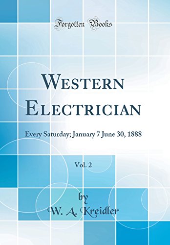9780656226542: Western Electrician, Vol. 2: Every Saturday; January 7 June 30, 1888 (Classic Reprint)