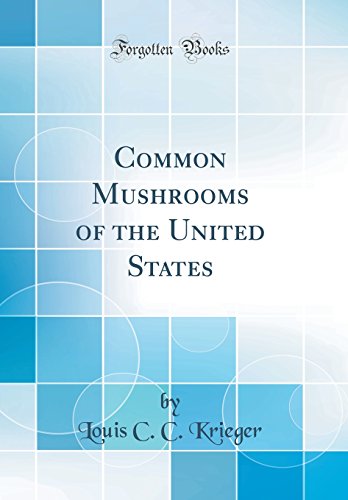 Imagen de archivo de Common Mushrooms of the United States Classic Reprint a la venta por PBShop.store US