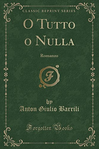 Stock image for O Tutto o Nulla Romanzo Classic Reprint for sale by PBShop.store US