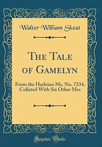 9780656305117: The Tale of Gamelyn: From the Harleian Ms. No. 7334, Collated With Six Other Mss (Classic Reprint)