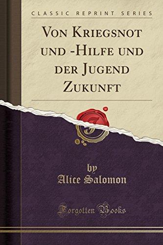 Stock image for Von Kriegsnot und Hilfe und der Jugend Zukunft Classic Reprint for sale by PBShop.store US