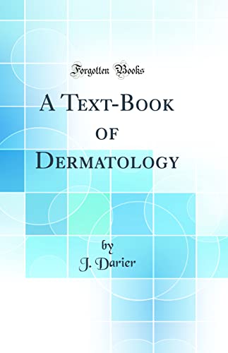 Imagen de archivo de A TextBook of Dermatology Classic Reprint a la venta por PBShop.store US