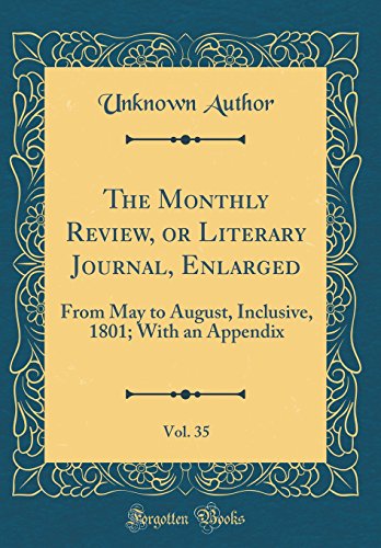 9780656334308: The Monthly Review, or Literary Journal, Enlarged, Vol. 35: From May to August, Inclusive, 1801; With an Appendix (Classic Reprint)