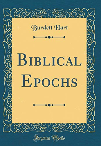 Stock image for Biblical Epochs (Classic Reprint) for sale by PBShop.store US