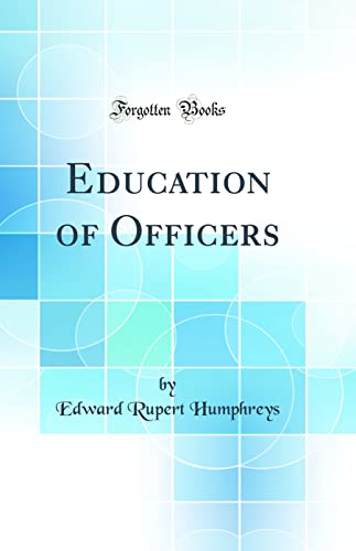 9780656358397: Education of Officers (Classic Reprint)
