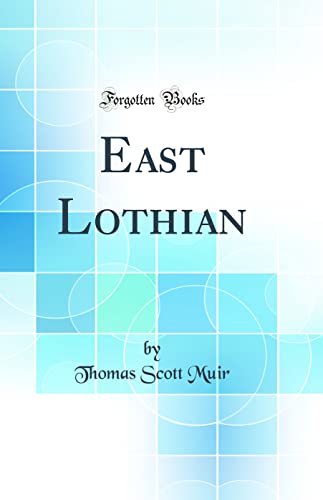 Stock image for East Lothian (Classic Reprint) for sale by PBShop.store US