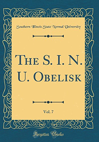 Stock image for The S. I. N. U. Obelisk, Vol. 7 (Classic Reprint) for sale by Buchpark