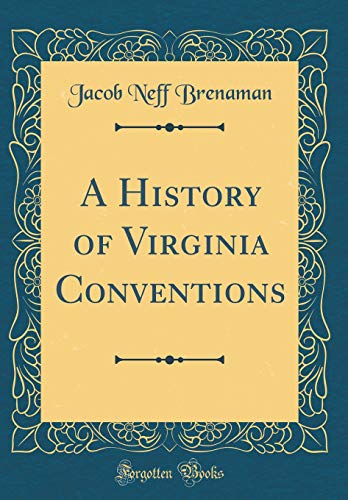 Stock image for A History of Virginia Conventions Classic Reprint for sale by PBShop.store US