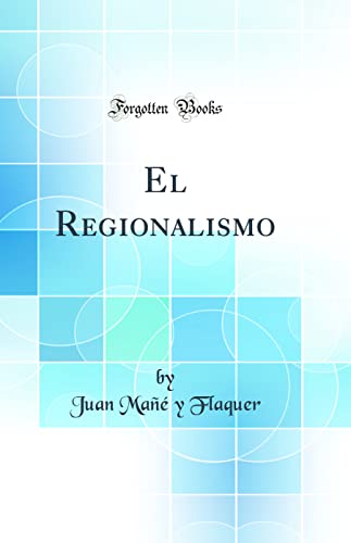 9780656414451: El Regionalismo (Classic Reprint)