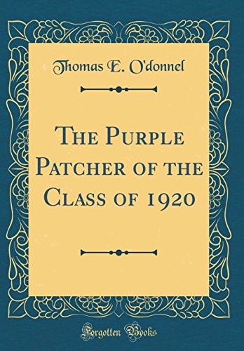 Imagen de archivo de The Purple Patcher of the Class of 1920 (Classic Reprint) a la venta por PBShop.store US