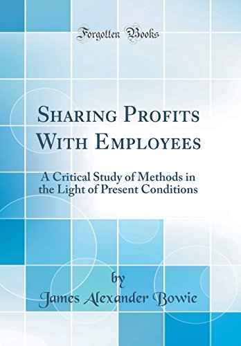 Imagen de archivo de Sharing Profits With Employees A Critical Study of Methods in the Light of Present Conditions Classic Reprint a la venta por PBShop.store US