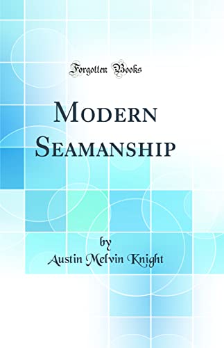 Stock image for Modern Seamanship Classic Reprint for sale by PBShop.store US