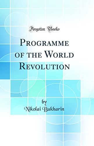 Stock image for Programme of the World Revolution Classic Reprint for sale by PBShop.store US