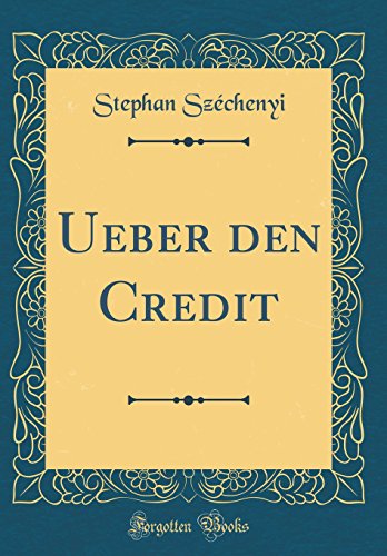 Beispielbild fr Ueber den Credit (Classic Reprint) zum Verkauf von Buchpark