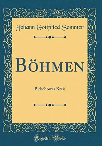 Beispielbild fr Bhmen : Bidschower Kreis (Classic Reprint) zum Verkauf von Buchpark