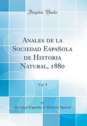 9780656501106: Anales de la Sociedad Espaola de Historia Natural, 1880, Vol. 9 (Classic Reprint)